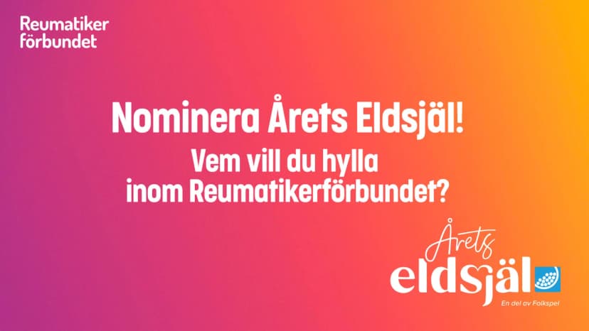 Kampanjbild som uppmanar medlemmar i Reumatikerförbundet  att nominera Årets Eldsjäl.